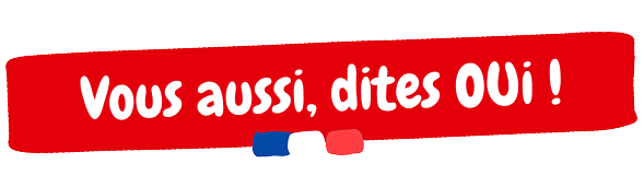 Vous aussi, dites oui !